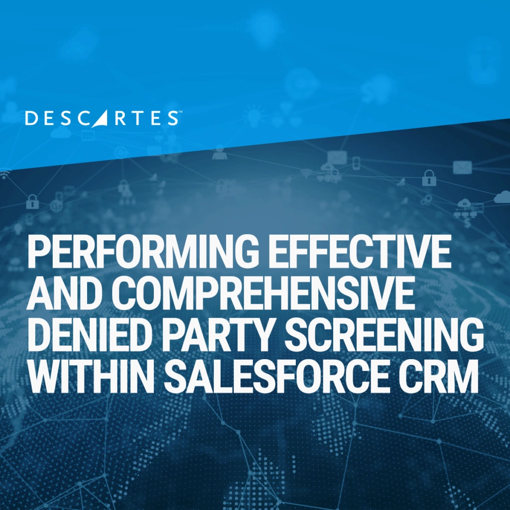 Performing Effective and Comprehensive Denied Party Screening Within Salesforce CRM